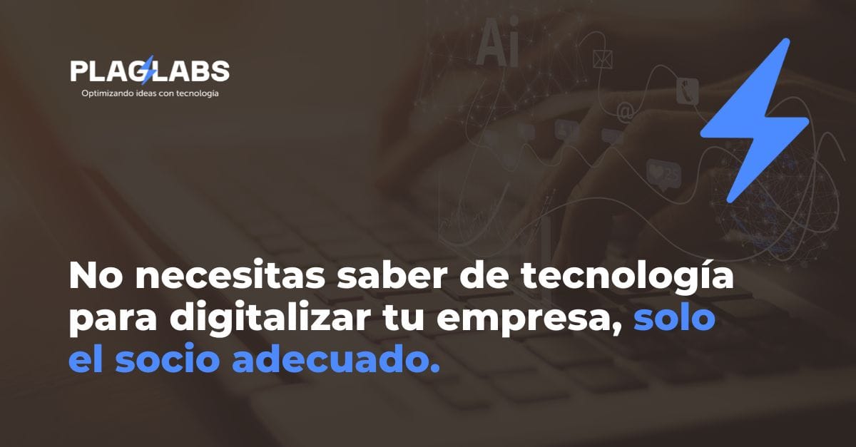No sé de tecnología, pero necesito digitalizar mi empresa. ¿Por dónde empiezo?