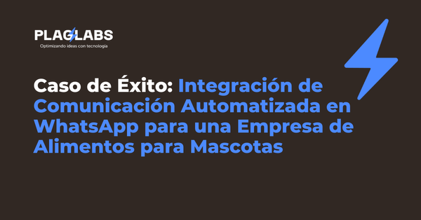 Caso de Éxito: Integración de Comunicación Automatizada en WhatsApp para una Empresa de Alimentos para Mascotas