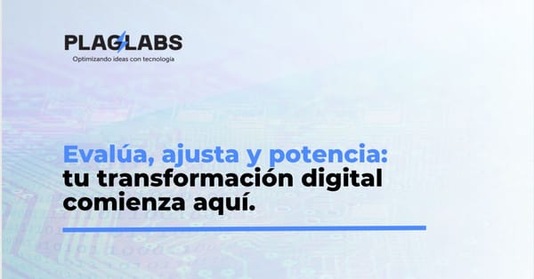 ¿Cómo Evaluar tu Estrategia de Transformación Digital?
