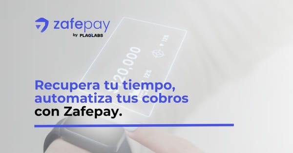 Libera horas valiosas en tu negocio: Automatiza tus cobros con Zafepay